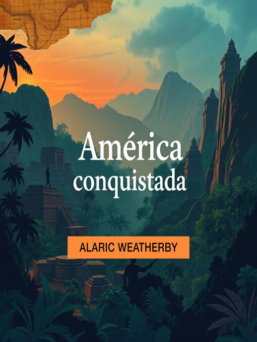Title details for América conquistada y secretos revelados by Alaric Weatherby - Available